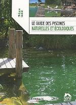 Le guide des piscines naturelles et écologiques
