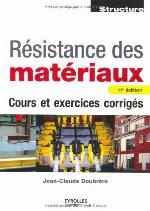 Résistance des matériaux : cours et exercices corrigés