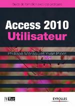 Access 2010, utilisateur : guide de formation avec cas pratiques