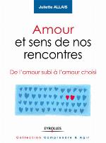 Amour et sens de nos rencontres : de l'amour subi à l'amour choisi