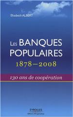 Les banques populaires : 1878-2008 : 130 ans de coopération