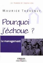 Le management : Pourquoi j'échoue ?