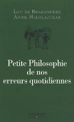 Petite Philosophie De Nos Erreurs Quotidiennes