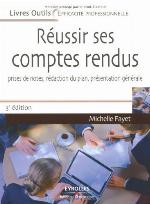 Réussir ses comptes rendus : [prises de notes, rédaction du plan, présentation générale]