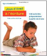 Jeux d'éveils à l'écriture : 130 activités préparatoires à partir de 2 ans