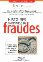 Histoires ordinaires de fraude - 20 études de cas 