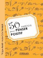 50 exercices pour penser positif
