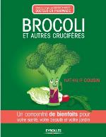 Brocoli et autres crucifères : un concentré de bienfaits pour votre santé, votre beauté et votre jardin