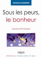 Sous les peurs, le bonheur