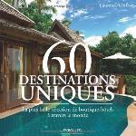 60 destinations uniques : La plus belle sélection de boutique-hôtels à travers le monde
