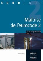 Maîtrise de l'eurocode 2 : guide d'application