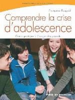 Comprendre la crise d'adolescence : guide pratique à l'usage des parents