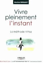 Vivre pleinement l'instant : la méthode Vittoz