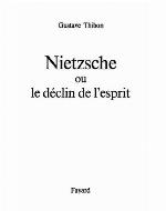 Nietzsche : ou le déclin de l'esprit