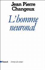 L'homme Neuronal (Le Temps Des Sciences)