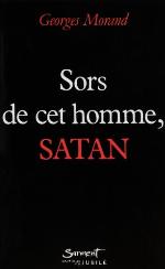 Sors de CET Homme, Satan!