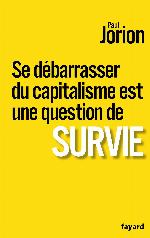 Se Debarrasser Du Capitalisme Est Une Question de Survie