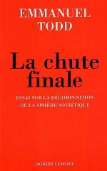 La chute finale : essai sur la décomposition de la sphère soviétique