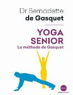 Yoga senior : la méthode de Gasquet