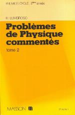 Problèmes de physique commentés. tome 2, Premier cycle, 2ème année