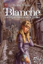 Blanche ou la triple contrainte de l'enfer