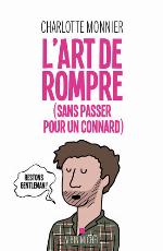 L'art de rompre : (sans passer pour un connard)