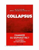 Collapsus : changer ou disparaître? : le vrai bilan sur notre planète