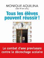 Tous les élèves peuvent réussir! : le combat d'une proviseure contre le décrochage scolaire