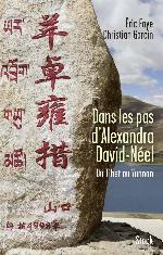 Dans les pas d'Alexandra David-Néel : du Tibet au Yunnan