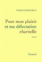 Pour mon plaisir et ma delectation charnelle