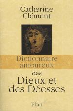 Dictionnaire amoureux des dieux et des déesses