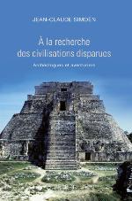 À la recherche des civilisations disparues : achéologues et aventuriers