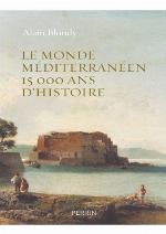 Le monde méditerranéen : 15000 ans d'histoire