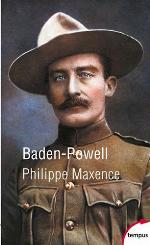 Baden-Powell : éclaireur de légende, fondateur du scoutisme