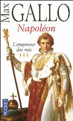 NAPOLEON - TOME 3 L'EMPEREUR DES ROIS