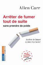 Arrêter de fumer tout de suite : [arrêter de fumer, en fait c'est facile]