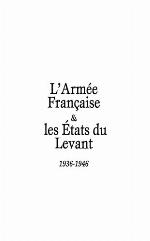 L'armée française et les États du Levant : 1936-1946