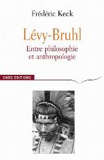 Lucien Lévy-Bruhl, entre philosophie et anthropologie. Contradiction et participation