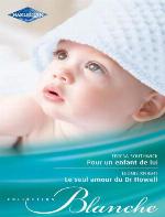 Pour un enfant de lui / Le seul amour du Dr Howell