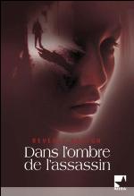 Dans l'ombre de l'assassin : roman