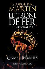 Le Trône de fer, L'Intégrale Tome 2