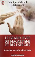Le grand livre du magnétisme et des énergies