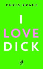 I love Dick (Litt&eacute;rature &eacute;trang&egrave;re) (French Edition)