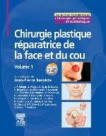 Chirurgie Plastique R�paratrice de la Face Et Du Cou - Volume 1