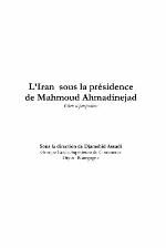 L'Iran sous la présidence de Mahmoud Ahmadinejad : bilan et perspectives