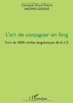 L'art de conjuguer en Fang : suivi de 4000 verbes fang-français de A à Z