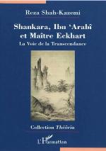Shankara, Ibn 'Arabi et Maître Eckhart : la voie de la trascendance