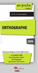 Orthographe : [les points clés des principales règles d'orthographe pour écrire sans fautes]