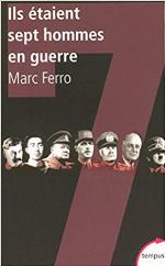 Ils étaient sept hommes en guerre : 1918-1945 : histoire parallèle