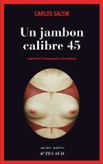 Un jambon calibre 45 : roman